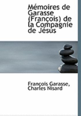 Macmoires de Garasse (Franasois) de La Compagni... [Large Print] 0559006489 Book Cover