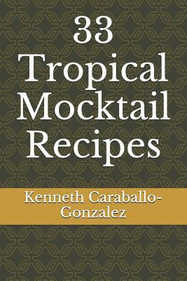 33 Tropical Mocktail Recipes 1520445644 Book Cover
