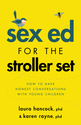 Sex Ed for the Stroller Set: How to Have Honest... 1433838435 Book Cover