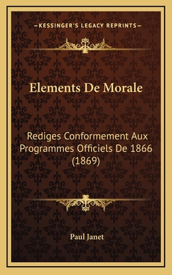 Elements De Morale: Rediges Conformement Aux Pr... [French] 1168239443 Book Cover