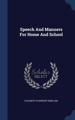 Speech And Manners For Home And School 1340526352 Book Cover
