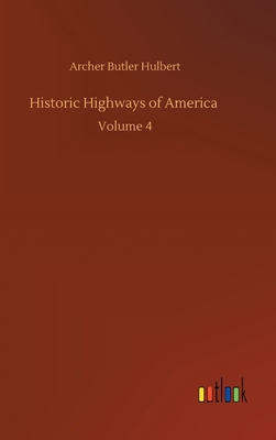 Historic Highways of America: Volume 4 3752388706 Book Cover