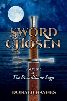 Sword Chosen: Volume 1 1543925499 Book Cover
