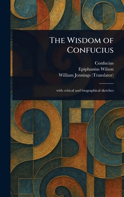 The Wisdom of Confucius 1023278219 Book Cover