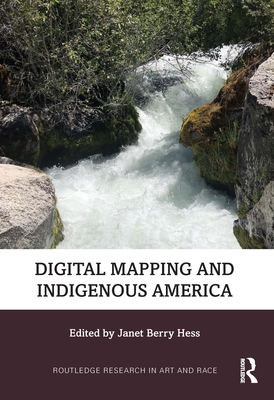 Digital Mapping and Indigenous America 0367272172 Book Cover
