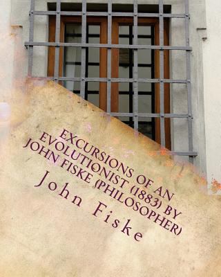 Excursions of an evolutionist (1883) by John Fi... 1530291089 Book Cover