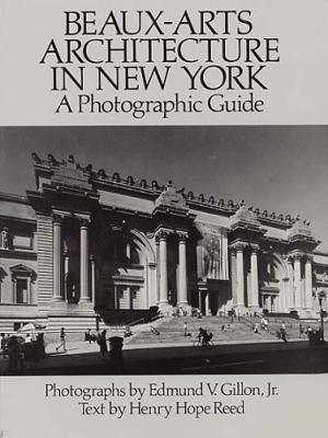 Beaux-Arts Architecture in New York: A Photogra... 0486256987 Book Cover