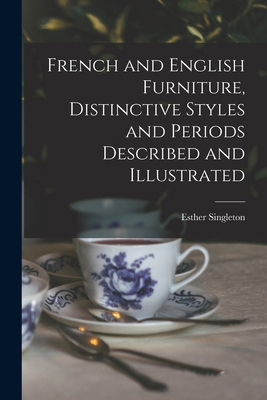 French and English Furniture, Distinctive Style... 1018737553 Book Cover