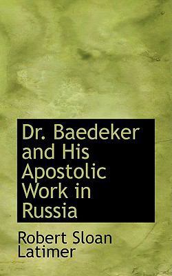 Dr. Baedeker and His Apostolic Work in Russia 1103042726 Book Cover