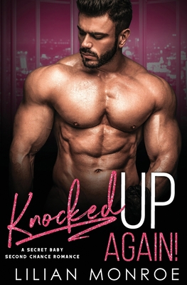 Knocked Up Again!: A Second Chance Romance 1794276459 Book Cover