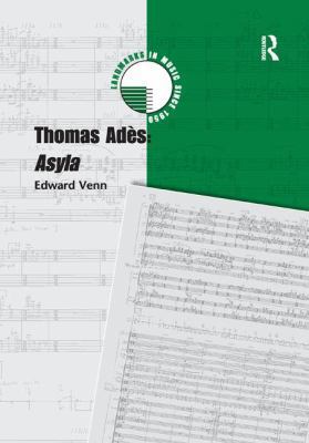 Thomas Adès: Asyla 0367229943 Book Cover