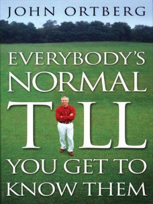 Everybody's Normal Till You Get to Know Them [Large Print] 1594150931 Book Cover