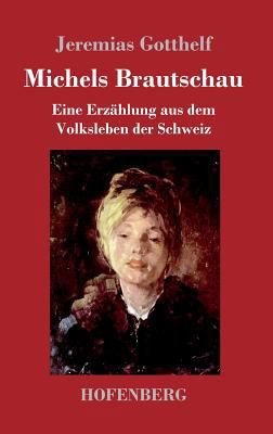 Michels Brautschau: Eine Erzählung aus dem Volk... [German] 3743718251 Book Cover