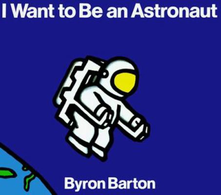 I Want to Be an Astronaut B0095H46WM Book Cover