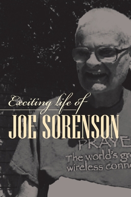 Exciting life of Joe Sorenson 1954345127 Book Cover