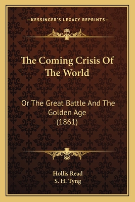 The Coming Crisis Of The World: Or The Great Ba... 116580221X Book Cover