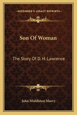 Son Of Woman: The Story Of D. H. Lawrence 1163179876 Book Cover