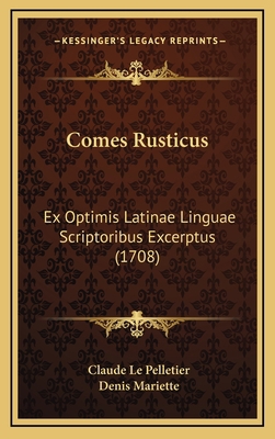 Comes Rusticus: Ex Optimis Latinae Linguae Scri... [Latin] 1165974312 Book Cover
