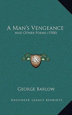 A Man's Vengeance: And Other Poems (1908) 116911668X Book Cover