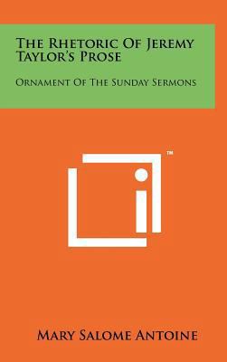 The Rhetoric of Jeremy Taylor's Prose: Ornament... 1258106221 Book Cover