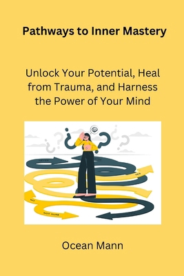 Pathways to Inner Mastery: Unlock Your Potentia...            Book Cover