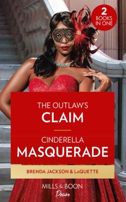 The Outlaw's Claim / Cinderella Masquerade 0263303896 Book Cover
