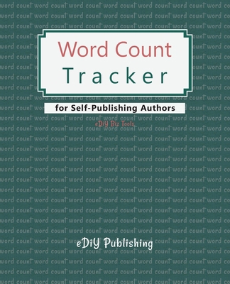 Word Count Tracker: for Self-Publishing Authors 1704666023 Book Cover