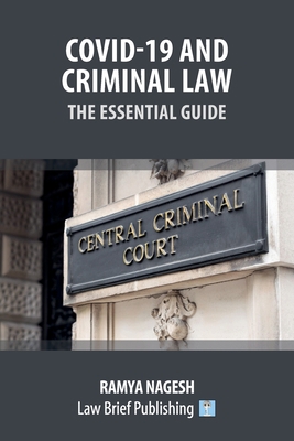 Covid-19 and Criminal Law - The Essential Guide 1913715213 Book Cover