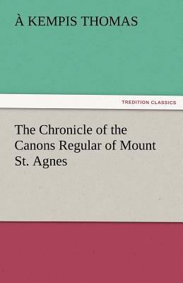 The Chronicle of the Canons Regular of Mount St... 3842482361 Book Cover