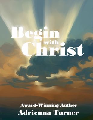 Begin with Christ 1945822058 Book Cover
