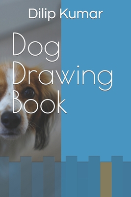Dog Drawing Book B09TDZ9GX9 Book Cover