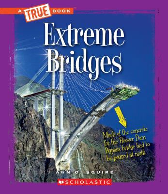 Extreme Bridges 0531207455 Book Cover