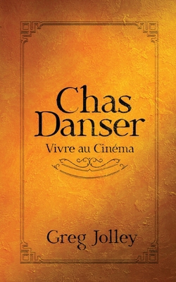 Chas Danser - Vivre au Cinéma B0DCDG744Y Book Cover