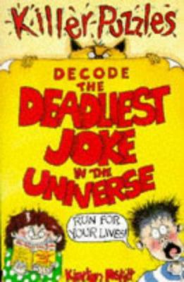 Decode the Deadliest Joke in the Universe (Puzz... 0590136615 Book Cover
