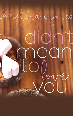 Didn't Mean to Love You 171357831X Book Cover