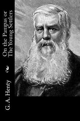 On the Pampas or The Young Settlers 1523339969 Book Cover