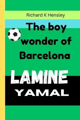 Lamine Yamal: The Boy Wonder of Barcelona            Book Cover