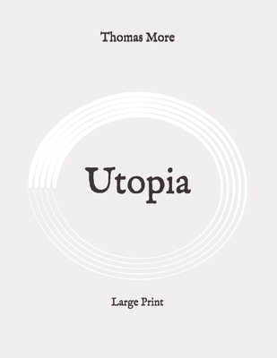 Utopia: Large Print B0892HNXWW Book Cover