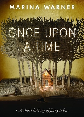 Once Upon a Time: A Short History of Fairy Tale 0198779852 Book Cover