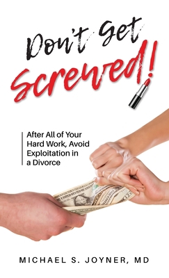 Don't Get Screwed!: After All of Your Hard Work... B0BLQYY8M8 Book Cover
