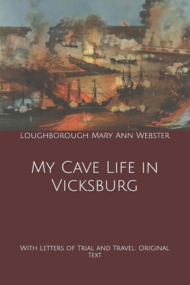 My Cave Life in Vicksburg: With Letters of Tria... B0858WJTGG Book Cover