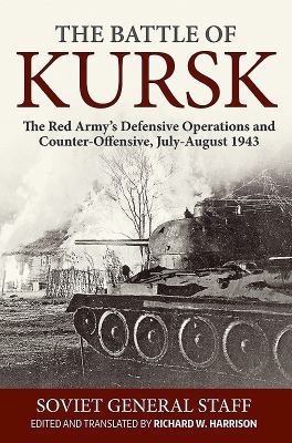 The Battle of Kursk: The Red Army's Defensive O... 1910777676 Book Cover