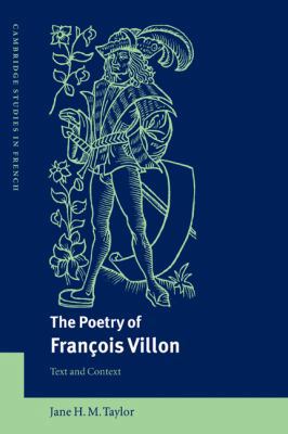 The Poetry of Fran OIS Villon: Text and Context 0521024242 Book Cover