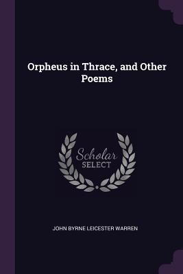 Orpheus in Thrace, and Other Poems 137735069X Book Cover