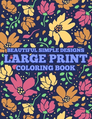 Beautiful Simple Designs Large Print Coloring B... [Large Print] B08KHGDQXN Book Cover