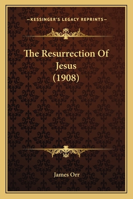 The Resurrection Of Jesus (1908) 1167215605 Book Cover