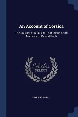 An Account of Corsica: The Journal of a Tour to... 1376537656 Book Cover