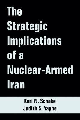 The Strategic Implications of a Nuclear-Armed Iran 1410217760 Book Cover