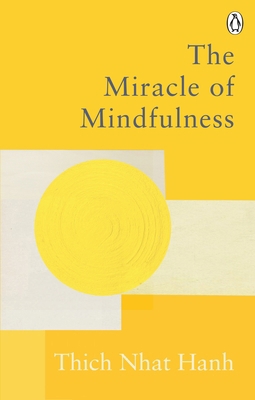 The Miracle Of Mindfulness: The Classic Guide t... 1846046408 Book Cover