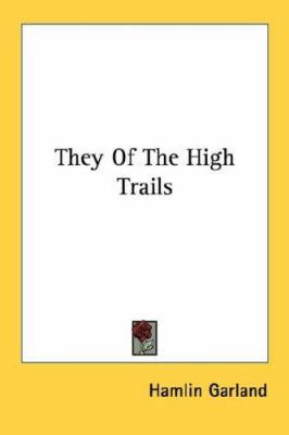 They Of The High Trails 0548468834 Book Cover